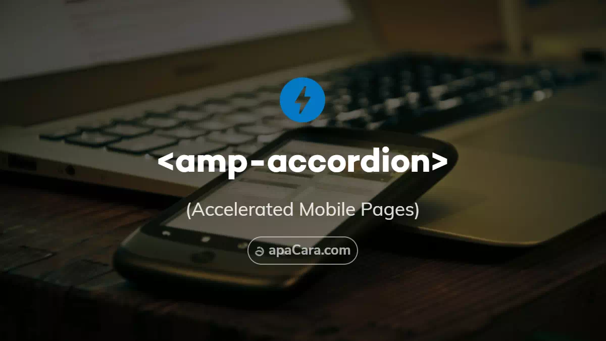 amp-accordion - Cara Menggunakan di AMP HTML