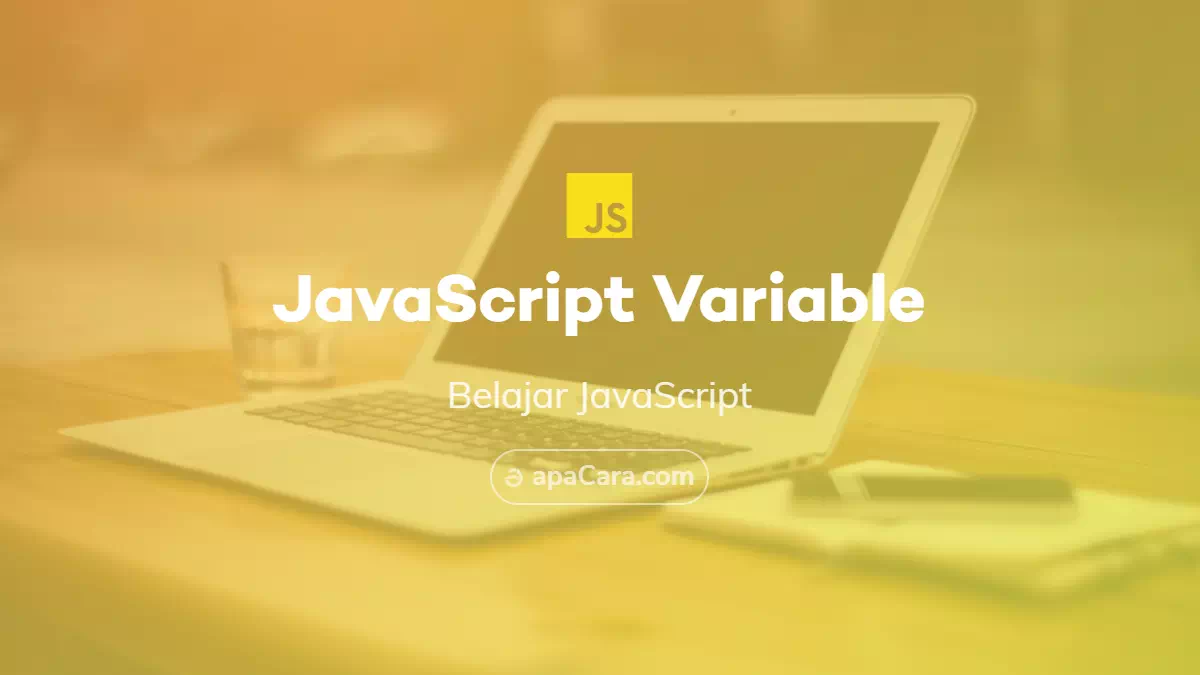 JavaScript Variable - Belajar JS Variabel